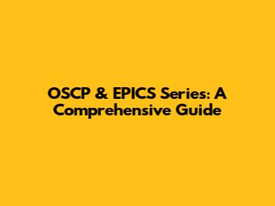 OSCP & EPICS Series: A Comprehensive Guide