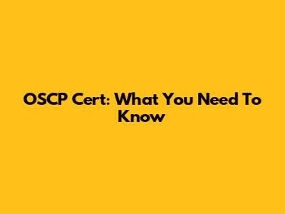 OSCP Cert: What You Need To Know