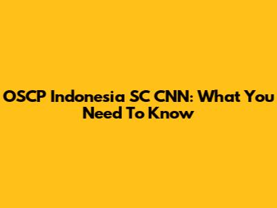 OSCP Indonesia SC CNN: What You Need To Know