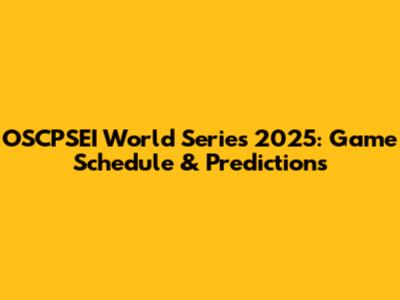OSCPSEI World Series 2025: Game Schedule & Predictions