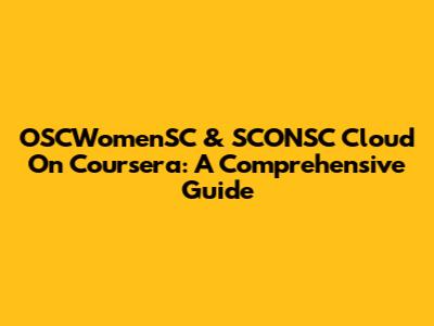 OSCWomenSC & SCONSC Cloud On Coursera: A Comprehensive Guide