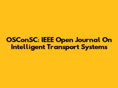 OSConSC: IEEE Open Journal On Intelligent Transport Systems
