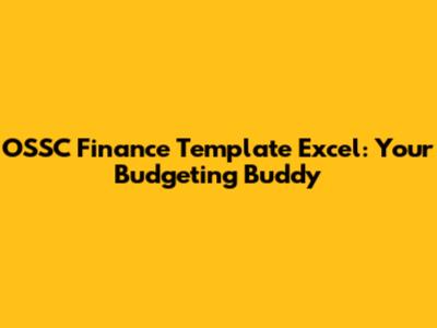 OSSC Finance Template Excel: Your Budgeting Buddy