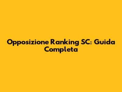 Opposizione Ranking SC: Guida Completa
