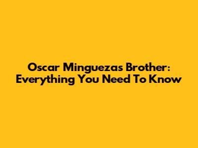 Oscar Mingueza's Brother: Everything You Need To Know