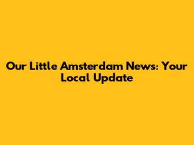 Our Little Amsterdam News: Your Local Update