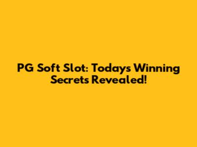 PG Soft Slot: Today's Winning Secrets Revealed!