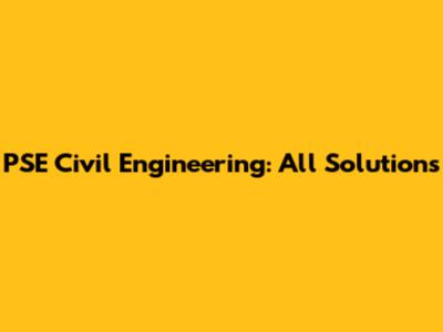 PSE Civil Engineering: All Solutions