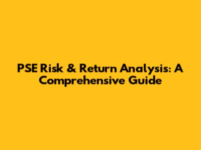 PSE Risk & Return Analysis: A Comprehensive Guide