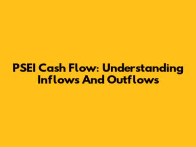 PSEI Cash Flow: Understanding Inflows And Outflows