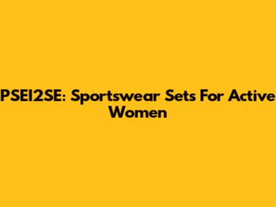 PSEI2SE: Sportswear Sets For Active Women