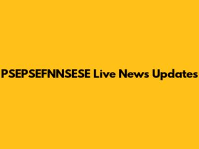 PSEPSEFNNSESE Live News Updates