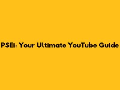 PSEi: Your Ultimate YouTube Guide