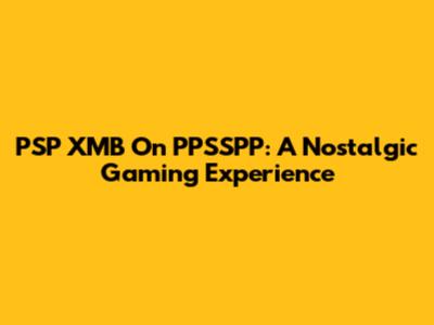 PSP XMB On PPSSPP: A Nostalgic Gaming Experience
