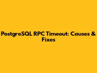 PostgreSQL RPC Timeout: Causes & Fixes