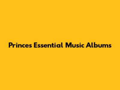 Prince's Essential Music Albums
