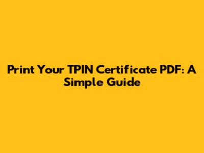 Print Your TPIN Certificate PDF: A Simple Guide