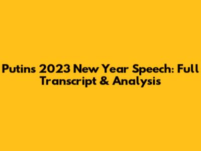 Putin's 2023 New Year Speech: Full Transcript & Analysis