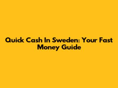 Quick Cash In Sweden: Your Fast Money Guide