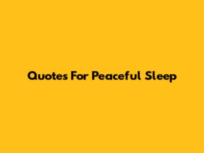 Quotes For Peaceful Sleep