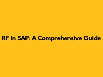 RF In SAP: A Comprehensive Guide
