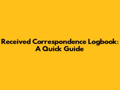Received Correspondence Logbook: A Quick Guide