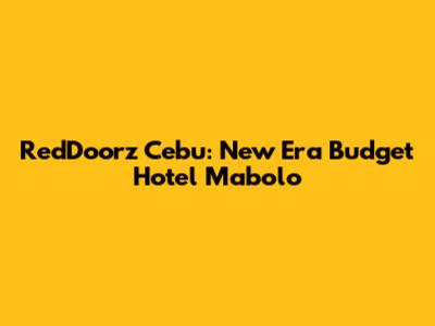RedDoorz Cebu: New Era Budget Hotel Mabolo