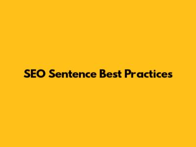 SEO Sentence Best Practices