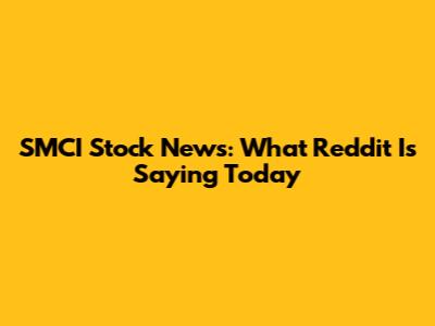 SMCI Stock News: What Reddit Is Saying Today