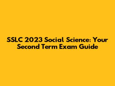 SSLC 2023 Social Science: Your Second Term Exam Guide