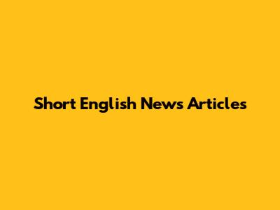 Short English News Articles
