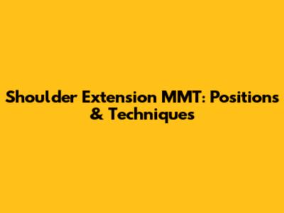 Shoulder Extension MMT: Positions & Techniques