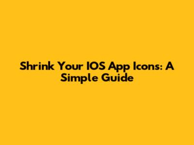 Shrink Your IOS App Icons: A Simple Guide