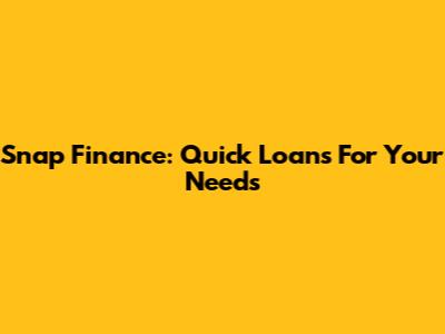 Snap Finance: Quick Loans For Your Needs