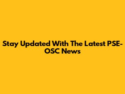 Stay Updated With The Latest PSE-OSC News
