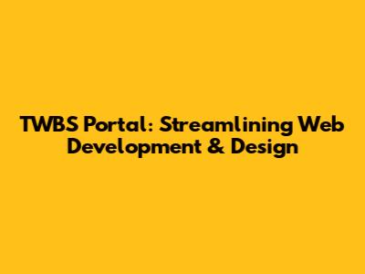 TWBS Portal: Streamlining Web Development & Design