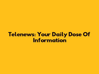 Telenews: Your Daily Dose Of Information