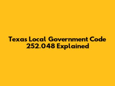 Texas Local Government Code 252.048 Explained