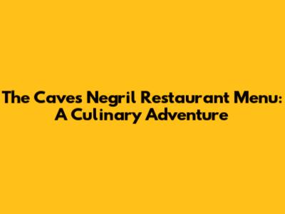 The Caves Negril Restaurant Menu: A Culinary Adventure