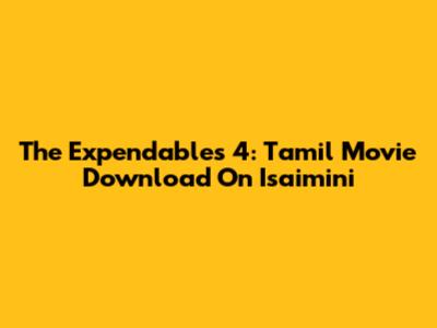 The Expendables 4: Tamil Movie Download On Isaimini