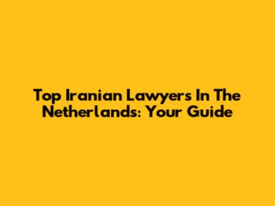 Top Iranian Lawyers In The Netherlands: Your Guide