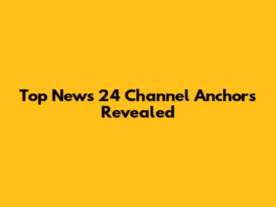 Top News 24 Channel Anchors Revealed