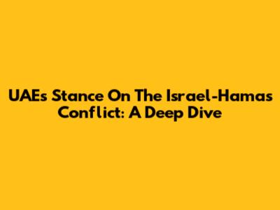 UAE's Stance On The Israel-Hamas Conflict: A Deep Dive