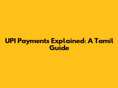 UPI Payments Explained: A Tamil Guide