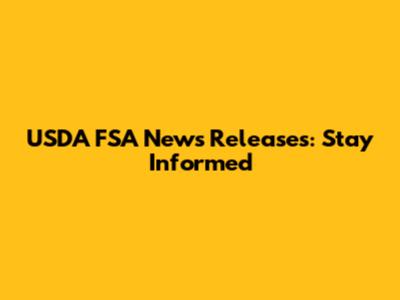 USDA FSA News Releases: Stay Informed