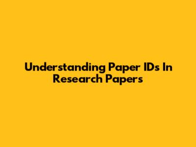 Understanding Paper IDs In Research Papers