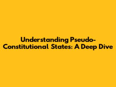 Understanding Pseudo-Constitutional States: A Deep Dive