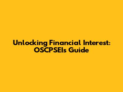 Unlocking Financial Interest: OSCPSEI's Guide