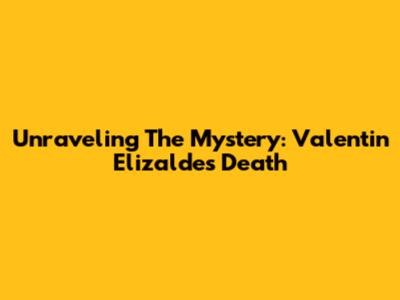 Unraveling The Mystery: Valentin Elizalde's Death