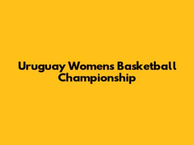 Uruguay Women's Basketball Championship